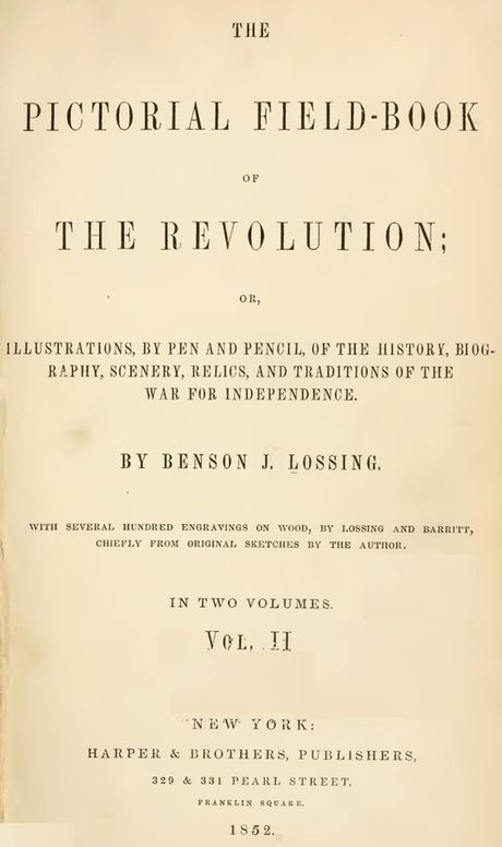 The Pictorial Field-Book of The Revolution, Vol. 2 (of 2) or,Illustrations, by Pen And Pencil, of The History, Biography, Scenery, Relics, and Traditions of the War for Independence