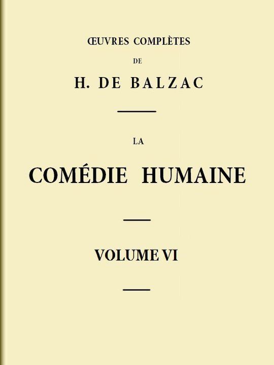 La Comédie humaine volume VI Scènes de la vie de Province - Tome II