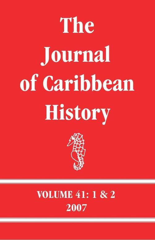 The Journal of Caribbean History Volume 41 Issues 1 and 2