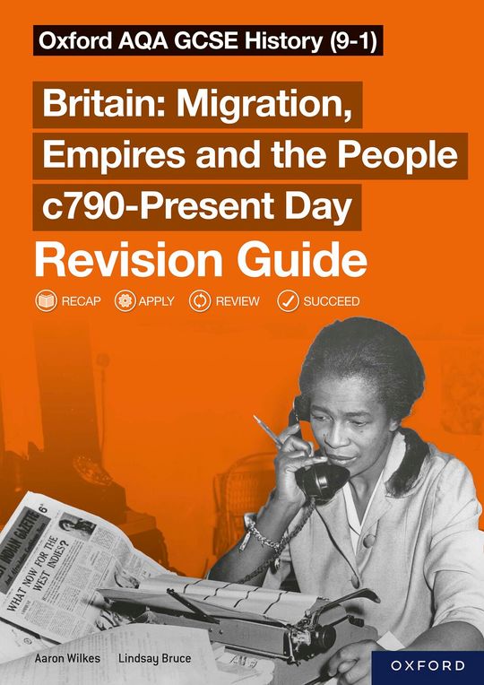 Oxford AQA GCSE History (9-1): Britain: Migration, Empires and the People c790-Present Day Revision Guide