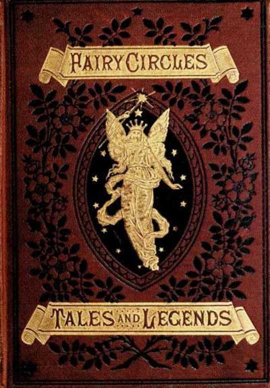 Fairy Circles Tales and Legends of Giants, Dwarfs, Fairies, Water-Sprites and Hobgoblins