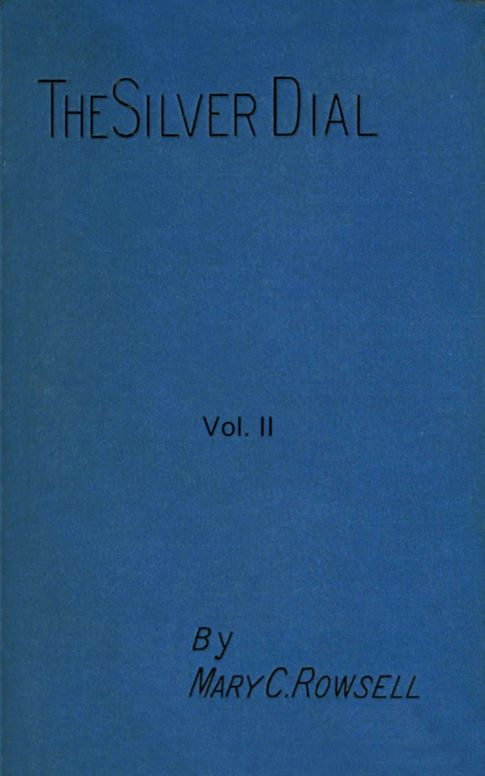 The silver dial, volume II. (of 3)