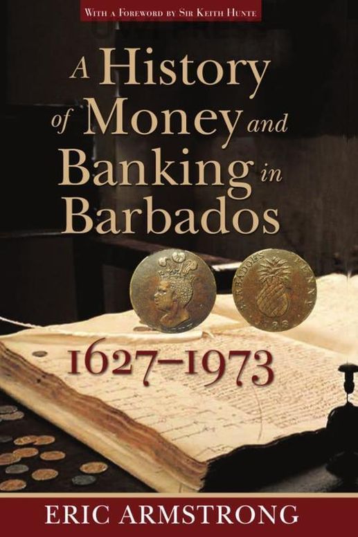 A History of Money and Banking in Barbados, 1627-1973
