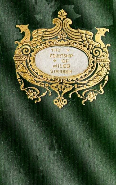 The Courtship of Miles Standish
From Collection of Henry W. Longfellow