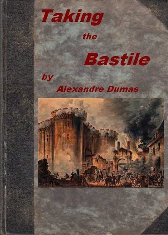 Taking the Bastile Or, Pitou the Peasant; a Historical Story of the Great French Revolution