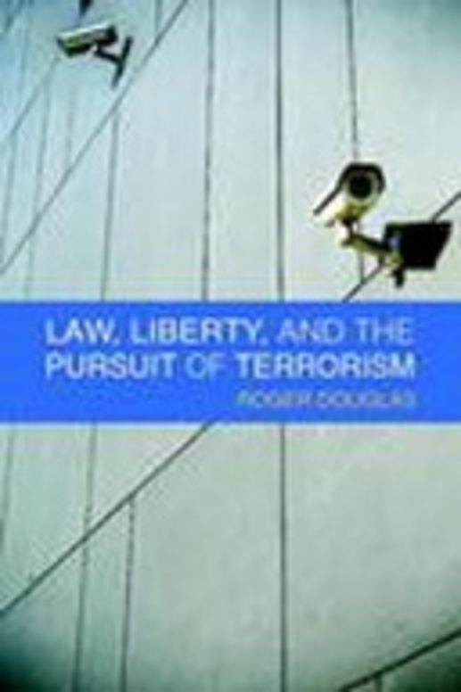 Law, Liberty, and the Pursuit of Terrorism