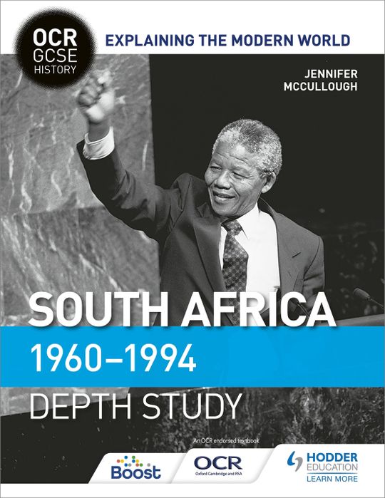 OCR GCSE History Explaining the Modern World: South Africa 1960–1994