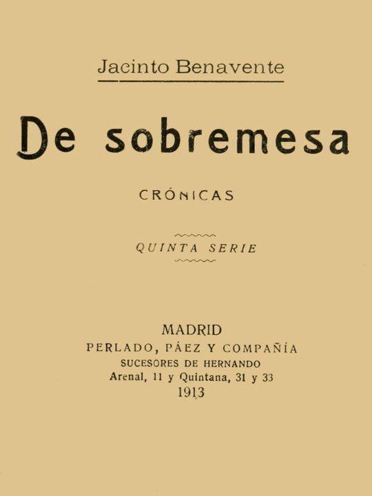 De Sobremesa; crónicas, Quinta Parte (de 5)