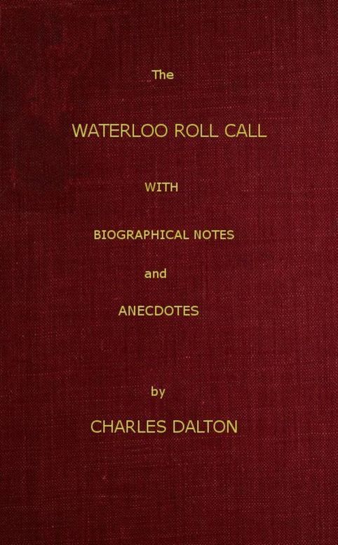 The Waterloo Roll Call With Biographical Notes and Anecdotes