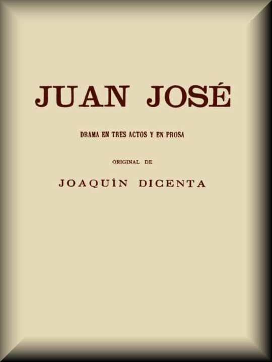 Juan José
Drama en tres actos y en prosa