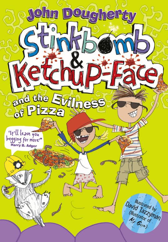 Stinkbomb and Ketchup-Face and the Evilness of Pizza