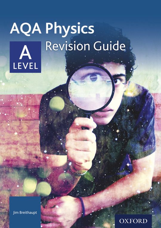 AQA Physics: A Level Revision Guide