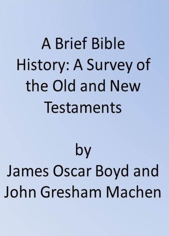 A Brief Bible History A Survey of the Old and New Testaments