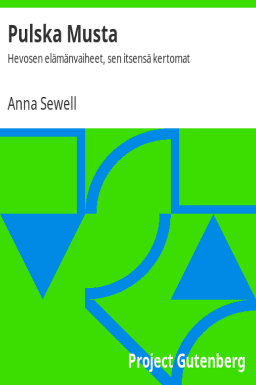 Pulska Musta / Hevosen elämänvaiheet, sen itsensä kertomat