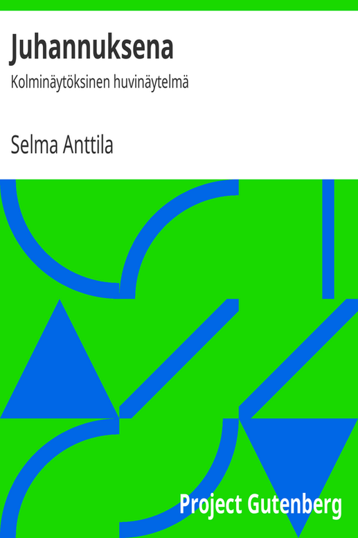 Juhannuksena
Kolminäytöksinen huvinäytelmä