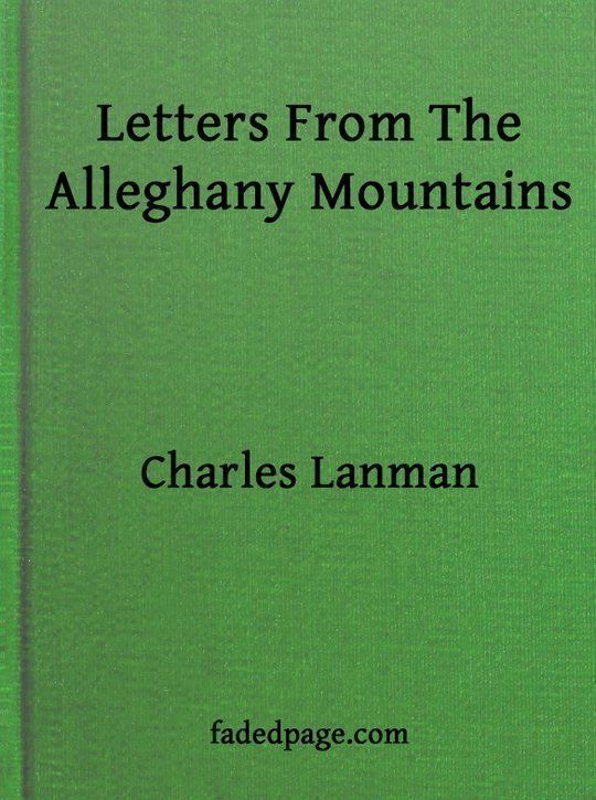 Letters from the Alleghany Mountains