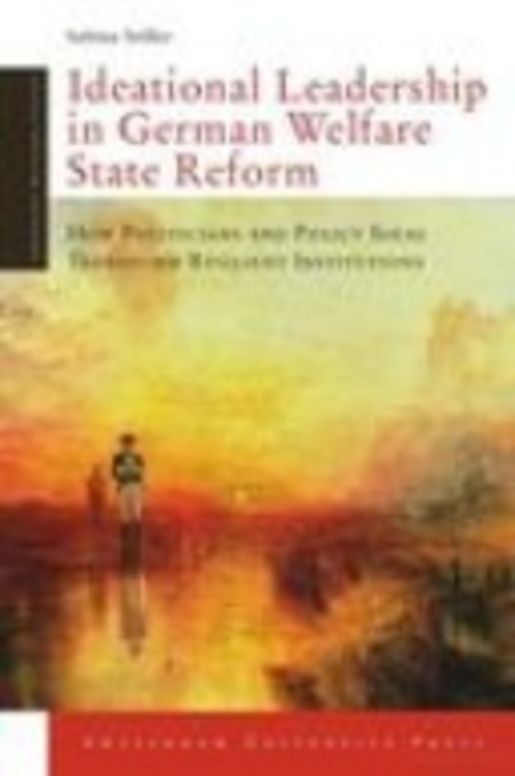 Ideational Leadership in German Welfare State Reform