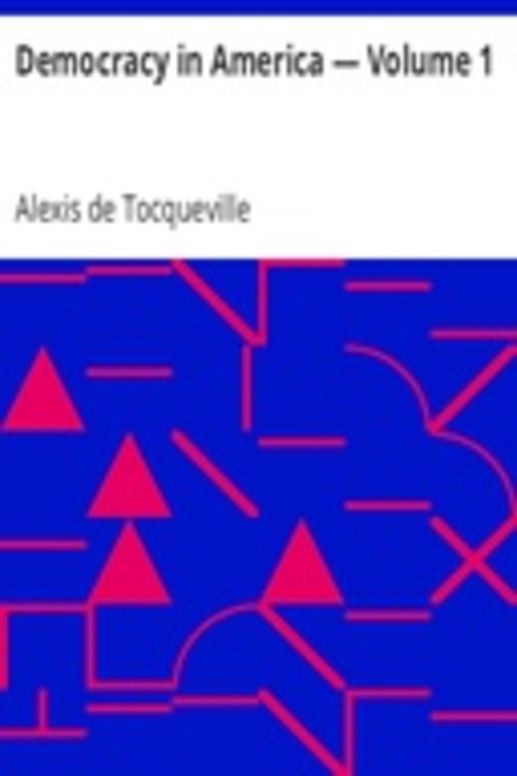 Democracy in America — Volume 1