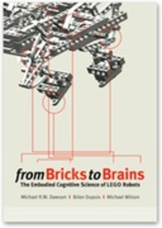 From Bricks to Brains: The Embodied Cognitive Science of LEGO Robots
