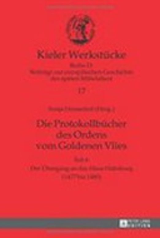 Die Protokollbücher des Ordens vom Goldenen Vlies