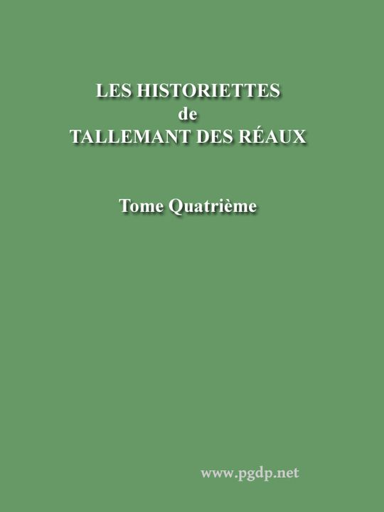 Les historiettes de Tallemant des Réaux, tome quatrième Mémoires pour servir à l'histoire du XVIIe siècle