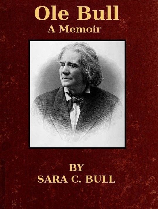 Ole Bull A Memoir