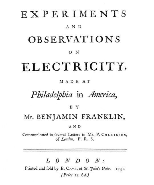 Experiments and Observations on Electricity made at Philadelphia in America