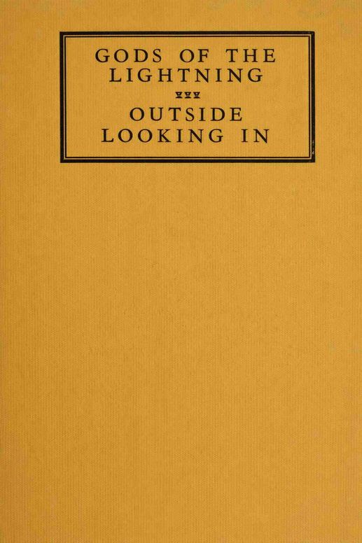 Gods of the lightning; Outside looking in