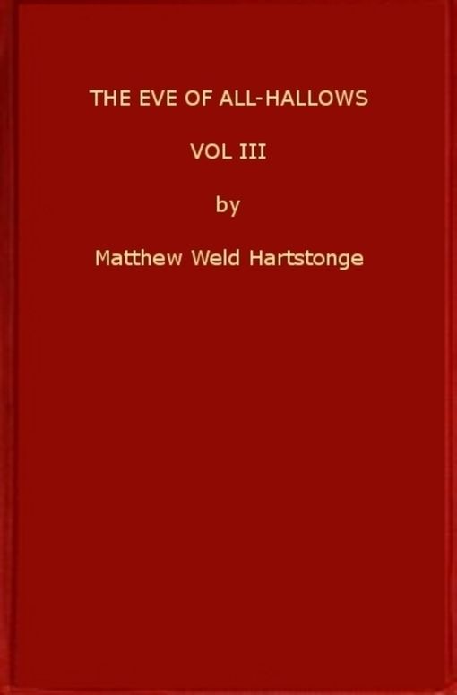 The Eve of All-Hallows, Vol. 3 (of 3) Adelaide of Tyrconnel