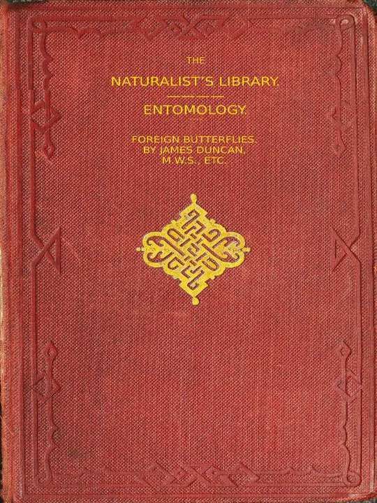 The Naturalist's Library, Vol XXXI. Foreign Butterflies