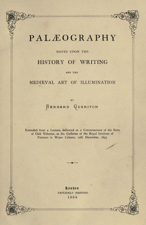 Palaeography Notes upon the History of Writing and the Medieval Art of Illumination