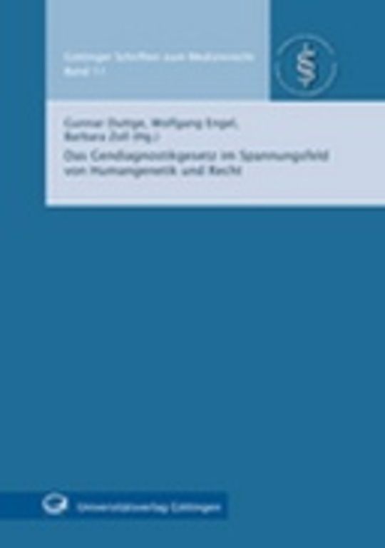 Das Gendiagnostikgesetz im Spannungsfeld von Humangenetik und Recht