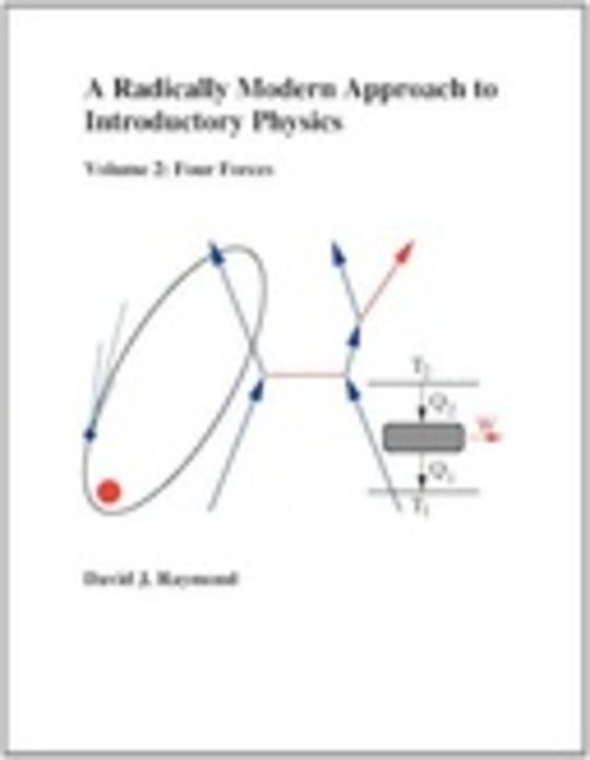 A Radically Modern Approach to Introductory Physics, Volume II