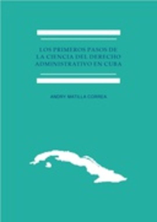 Los primeros pasos de la ciencia del derecho administrativo en Cuba