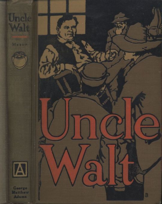 Uncle Walt [Walt Mason] The Poet Philosopher