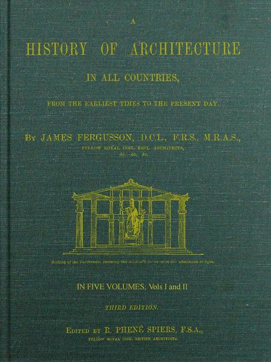 A History of Architecture in all Countries, Volumes 1 and 2, 3rd ed.
From the Earliest Times to the Present Day