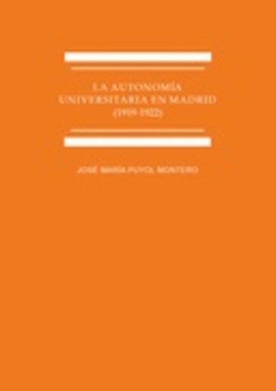 La autonomía universitaria en Madrid (1919-1922). Estudio histórico-jurídico