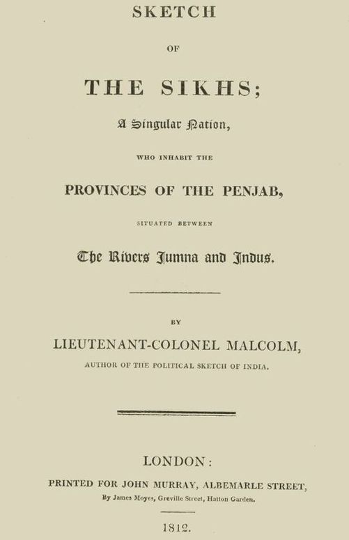 Sketch of the Sikhs
A Singular Nation Who Inhabit the Provinces of Pehjab,
Situated Between the Rivers Iumna and Indus