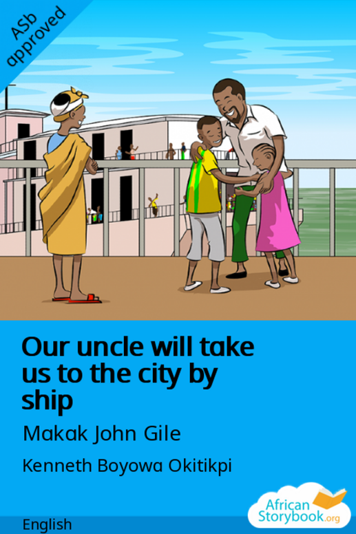 Our uncle will take us to the city by ship