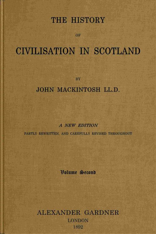 The history of civilisation in Scotland, Vol 2 (of 4)