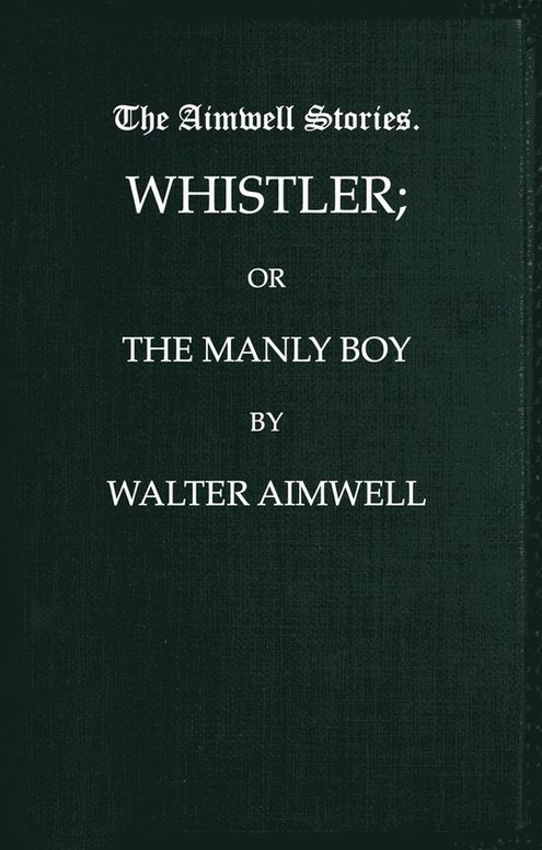 Whistler: or, The Manly Boy