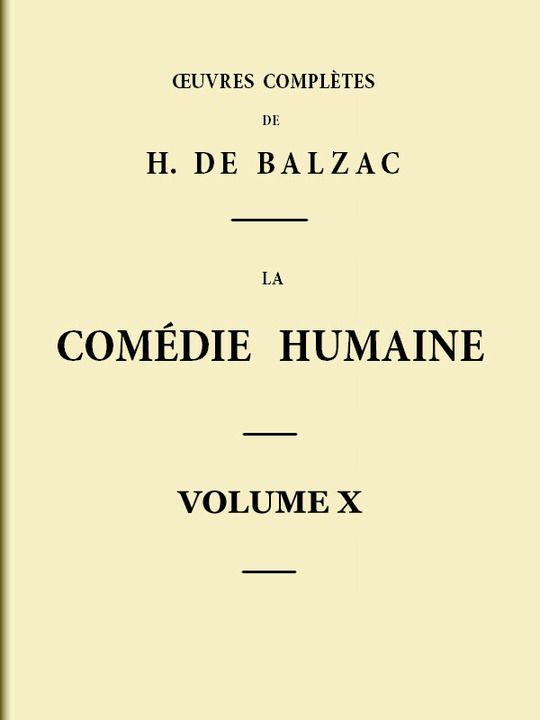 La Comédie humaine - Volume X
Scènes de la vie parisienne - Tome II