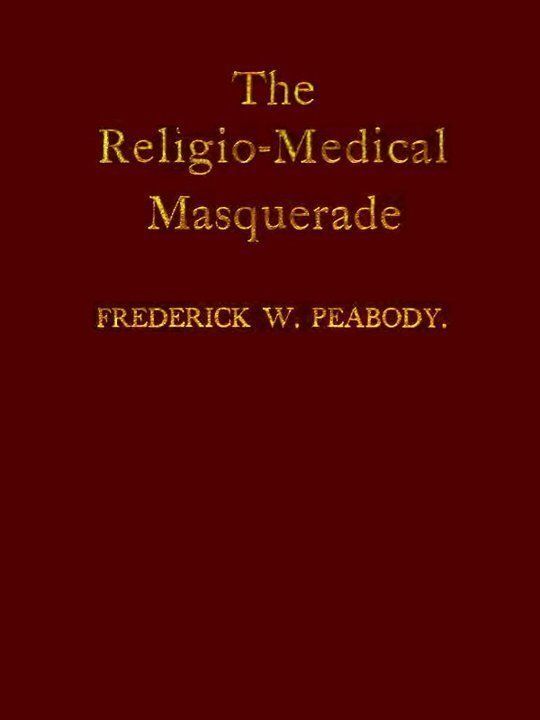The Religio-Medical Masquerade A Complete Exposure of Christian Science