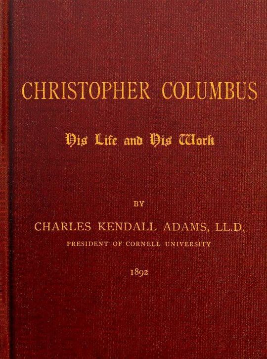 Christopher Columbus
His Life and His Work