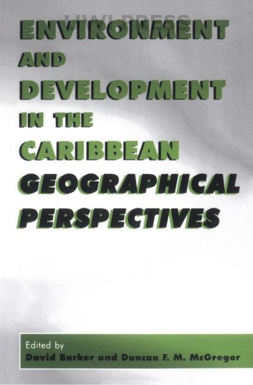Environment and Development in the Caribbean: Geographical Perspectives