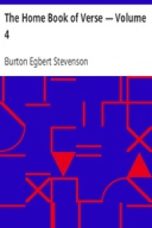 The Home Book of Verse — Volume 4