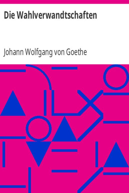Die Wahlverwandtschaften