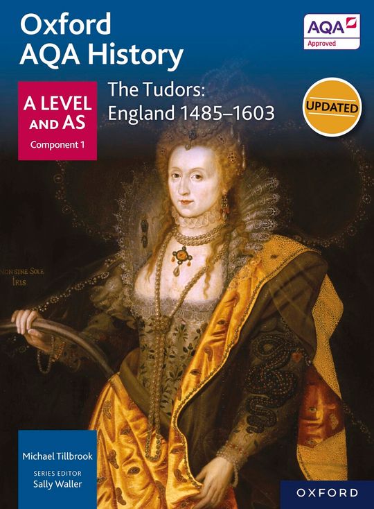 Oxford AQA History: A Level and AS Component 1: The Tudors: England 1485-1603