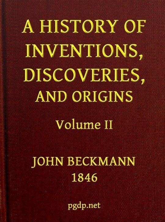 A History of Inventions, Discoveries, and Origins, Volume II (of 2)