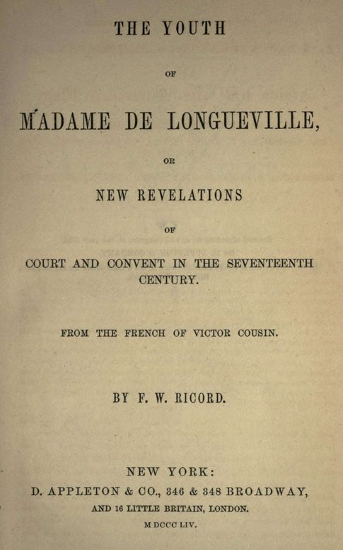 The youth of Madame de Longueville, or new revelations of court and convent in the seventeenth century